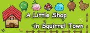A Little Shop in Squirrel Town System Requirements