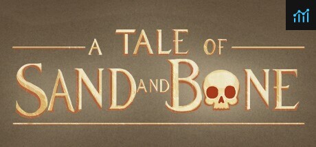 A Tale of Sand and Bone PC Specs