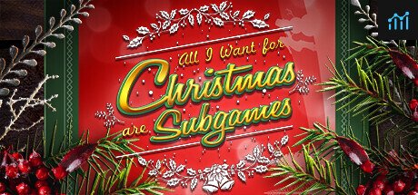 All I Want for Christmas are Subgames PC Specs