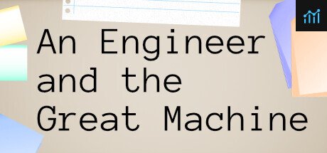 An Engineer and the Great Machine PC Specs