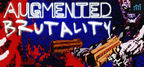 Augmented Brutality PC Specs