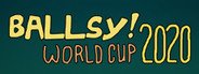 Ballsy! World Cup 2020 System Requirements