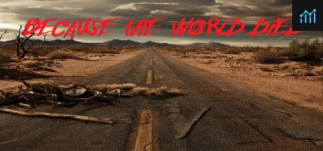 Because The World Died PC Specs