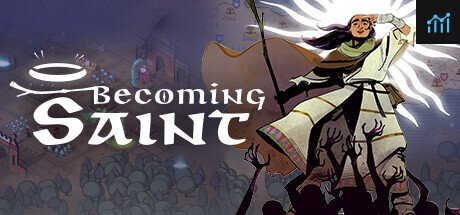 Becoming Saint PC Specs