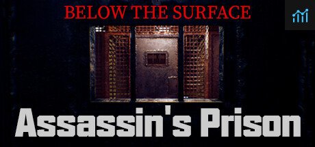 Below the Surface:Assassin's Prison PC Specs