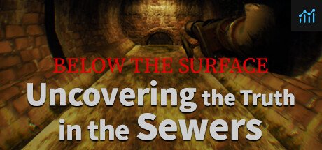 Below the Surface:Uncovering the Truth in the Sewers PC Specs