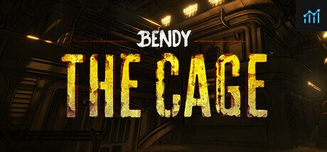 Bendy: The Cage PC Specs