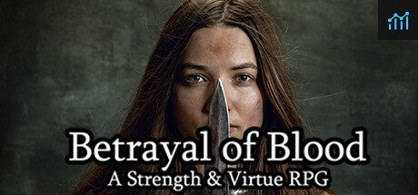 Betrayal of Blood: a Strength & Virtue RPG PC Specs