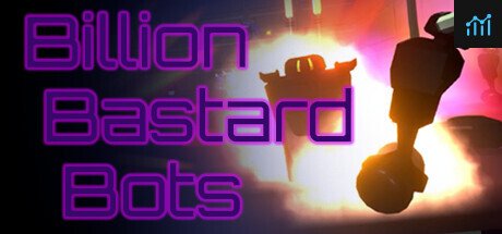 Billion Bastard Bots PC Specs