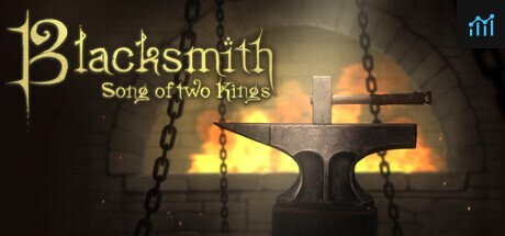 Blacksmith. Song of two Kings. PC Specs