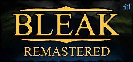 BLEAK Remastered PC Specs
