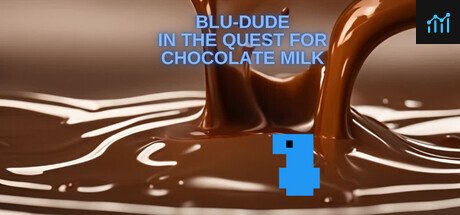 Blu-Dude In The Quest for Chocolate Milk PC Specs