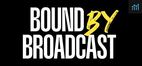 Bound By Broadcast PC Specs