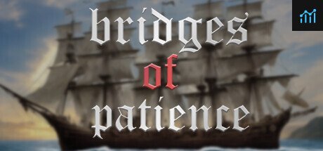 Bridges of Patience PC Specs