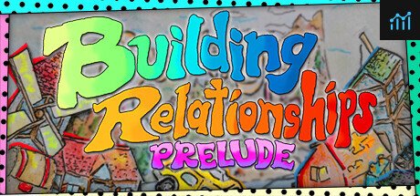 Building Relationships Prelude: a game where you play as a house on a date PC Specs