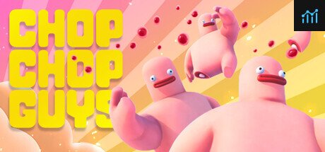 Chop Chop Guys PC Specs
