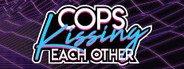 Cops Kissing Each Other System Requirements