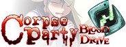 Corpse Party: Blood Drive System Requirements