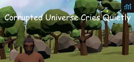 Corrupted Universe Cries Quietly PC Specs