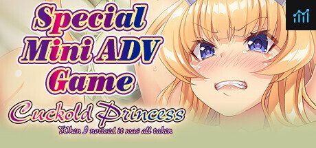Cuckold Princess-When I noticed it was all taken-  -  Special Mini ADV Game - PC Specs