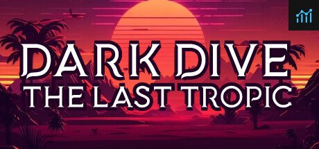 Dark Dive: The Last Tropic PC Specs