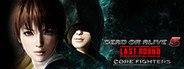 DEAD OR ALIVE 5 Last Round: Core Fighters System Requirements
