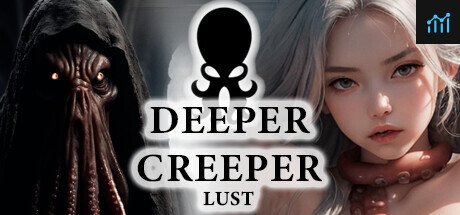 DEEPER CREEPER LUST?? PC Specs