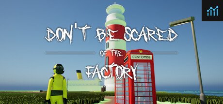 Don't Be Scared Of The Factory PC Specs