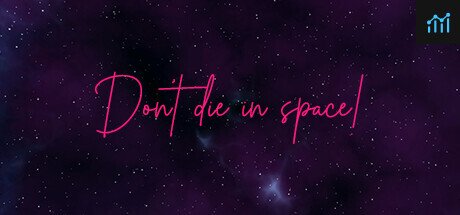 Don't die in space! PC Specs
