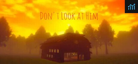 Don't Look at Him PC Specs