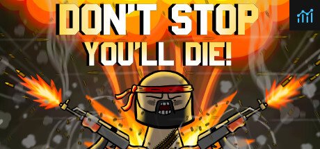 DON'T STOP, YOU'LL DIE! PC Specs
