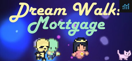 Dream Walk: Mortgage PC Specs