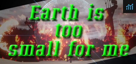 Earth is too small for me PC Specs