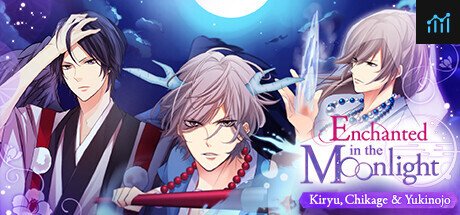 Enchanted in the Moonlight - Kiryu, Chikage & Yukinojo - PC Specs