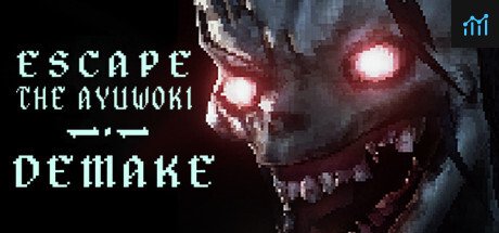 Can I Run Escape the Ayuwoki DEMAKE?