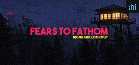Fears to Fathom - Ironbark Lookout PC Specs