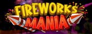 Fireworks Mania - An Explosive Simulator System Requirements