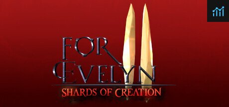 For Evelyn II - Shards of Creation PC Specs