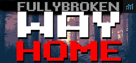 FULLYBROKEN: WAY HOME PC Specs