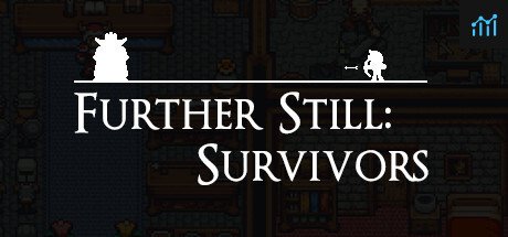 Further Still: Survivors PC Specs