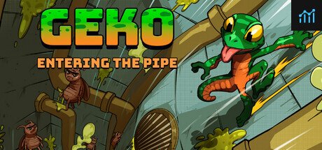 Geko: entering the pipe PC Specs