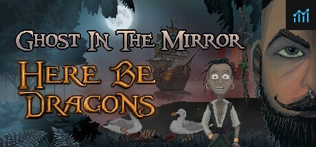 Ghost In The Mirror: Episode 1 - Here Be Dragons PC Specs