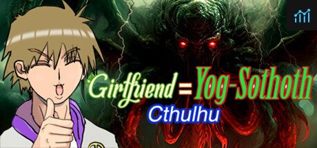 Girlfriend=Yog-Sothoth: Cthulhu PC Specs