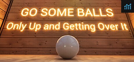 GO SOME BALLS : Only Up and Getting Over It PC Specs