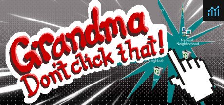 Grandma Don't Click That! PC Specs