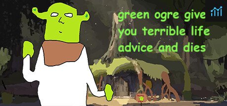 green ogre gives you terrible life advice and dies PC Specs