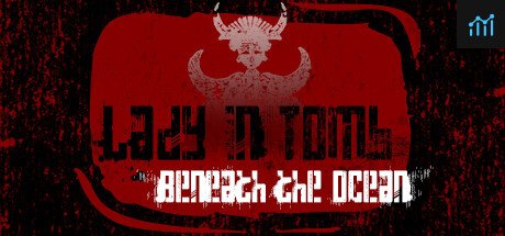 蛊婆-东海地宫 Lady in tomb -Beneath the ocean PC Specs