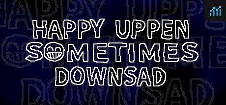 HAPPY UPPEN SOMETIMES DOWNSAD PC Specs