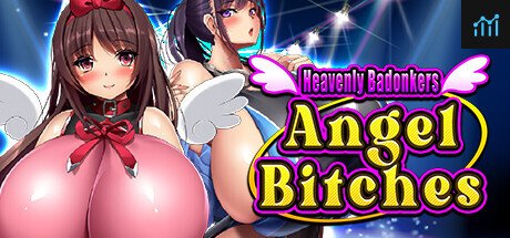 Can I Run Heavenly Badonkers Angel Bitches?