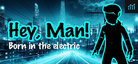 HeyMan - born in the electric PC Specs